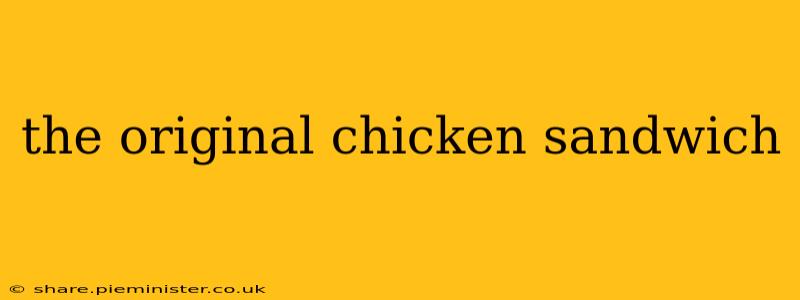 the original chicken sandwich