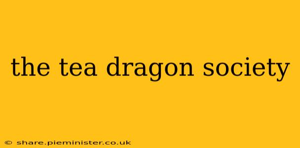 the tea dragon society