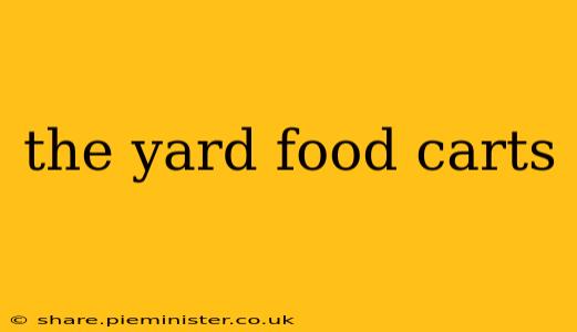 the yard food carts