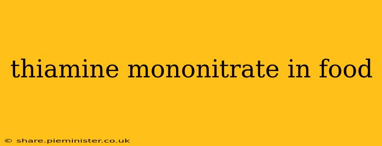thiamine mononitrate in food