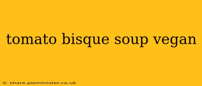 tomato bisque soup vegan