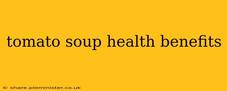 tomato soup health benefits