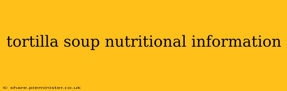 tortilla soup nutritional information