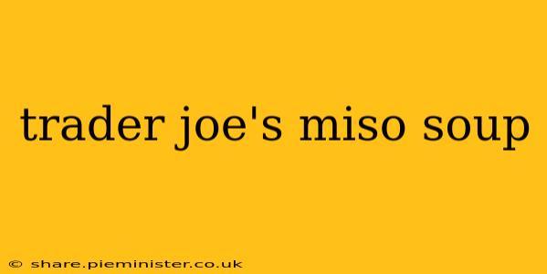 trader joe's miso soup