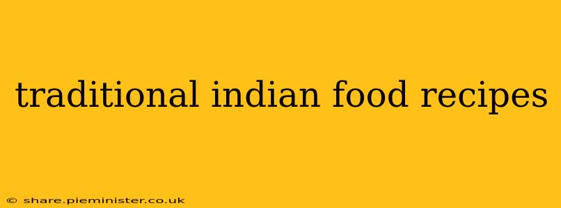 traditional indian food recipes