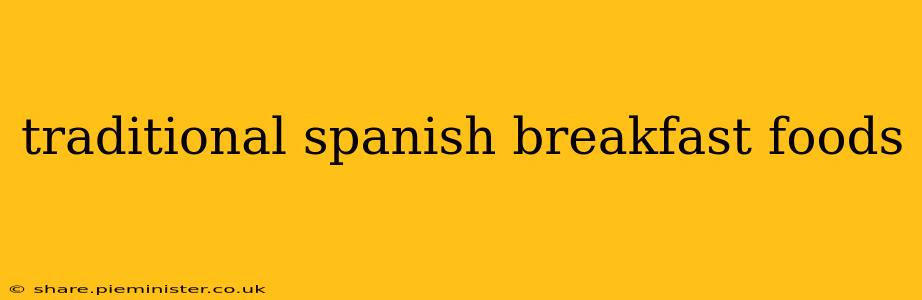 traditional spanish breakfast foods