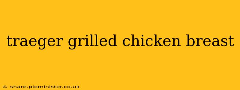 traeger grilled chicken breast