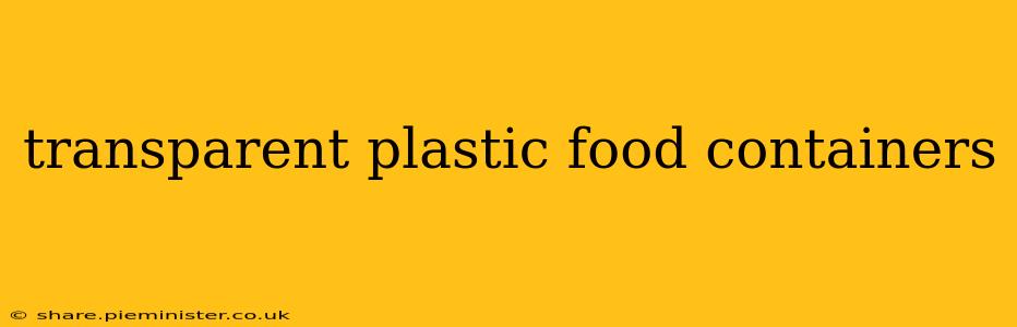 transparent plastic food containers