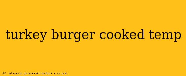 turkey burger cooked temp