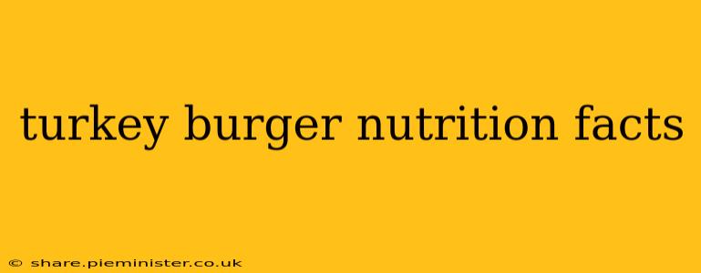 turkey burger nutrition facts