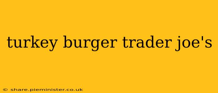 turkey burger trader joe's