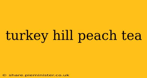 turkey hill peach tea