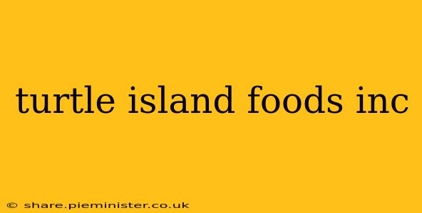 turtle island foods inc