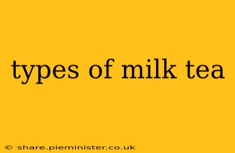 types of milk tea
