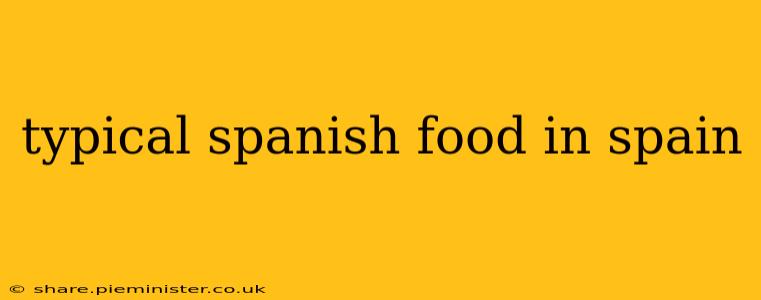 typical spanish food in spain