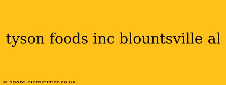 tyson foods inc blountsville al