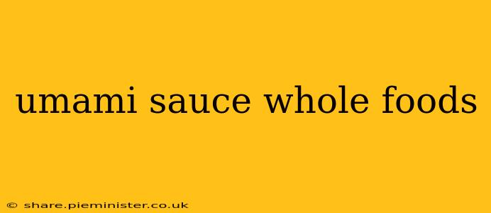 umami sauce whole foods
