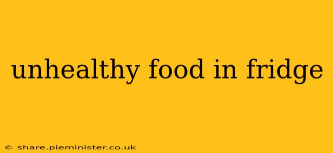 unhealthy food in fridge