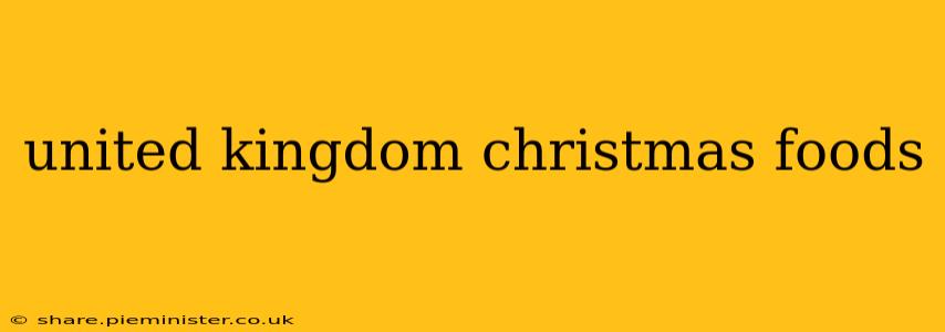 united kingdom christmas foods