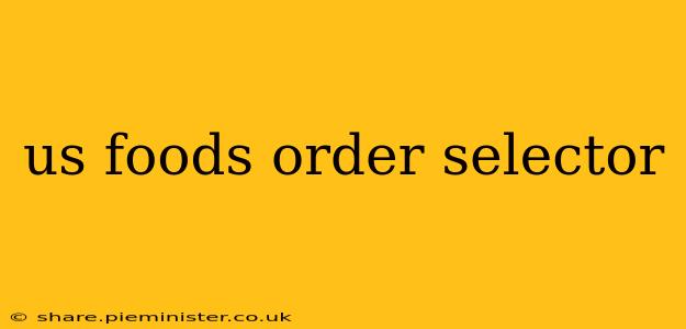 us foods order selector