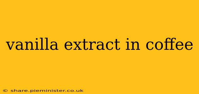 vanilla extract in coffee