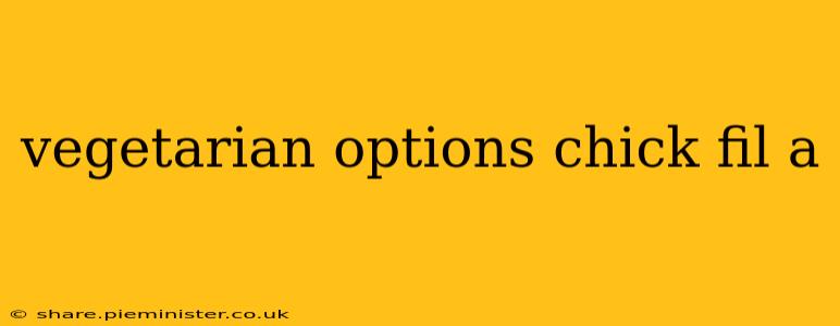 vegetarian options chick fil a