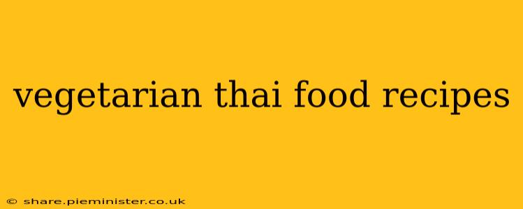 vegetarian thai food recipes