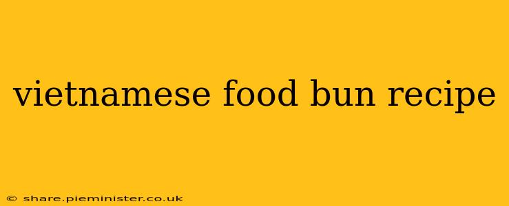 vietnamese food bun recipe
