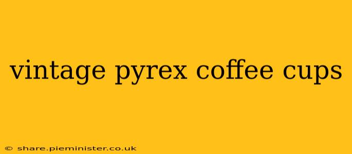 vintage pyrex coffee cups