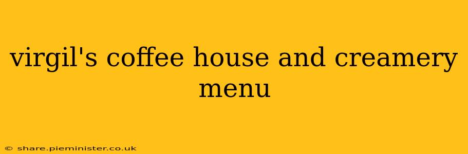 virgil's coffee house and creamery menu