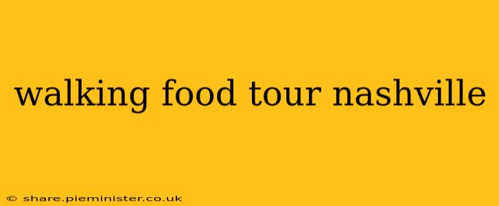 walking food tour nashville
