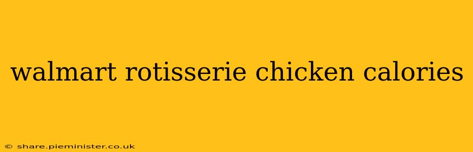 walmart rotisserie chicken calories
