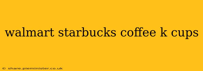 walmart starbucks coffee k cups