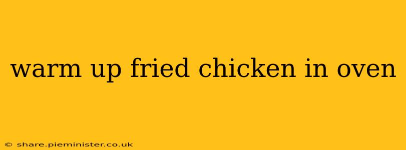 warm up fried chicken in oven