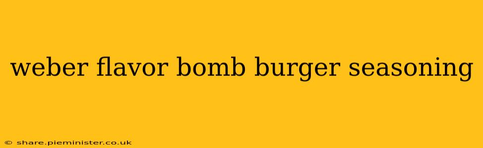 weber flavor bomb burger seasoning