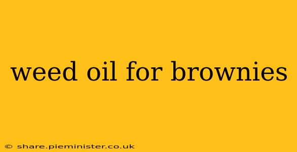 weed oil for brownies