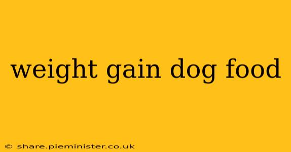 weight gain dog food