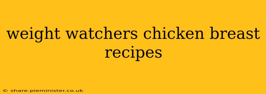 weight watchers chicken breast recipes