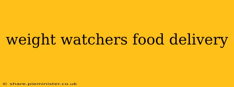 weight watchers food delivery