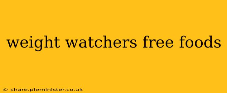 weight watchers free foods