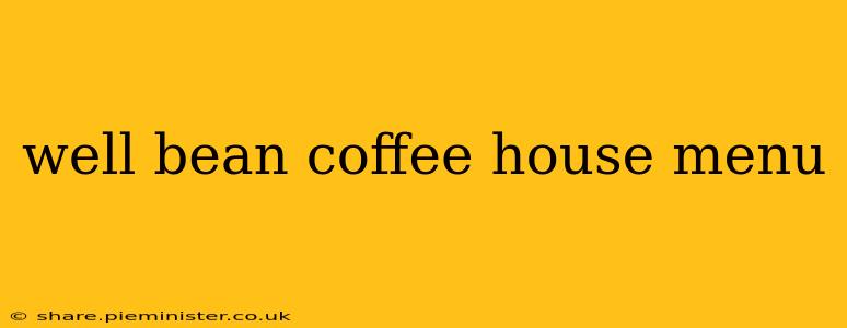 well bean coffee house menu