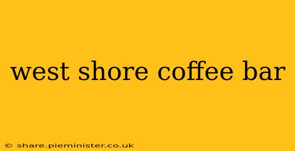 west shore coffee bar