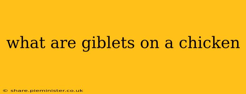 what are giblets on a chicken