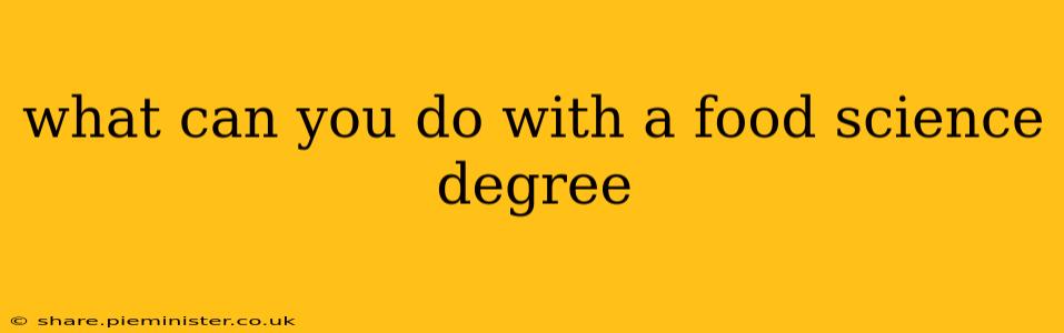what can you do with a food science degree