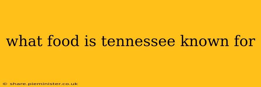what food is tennessee known for