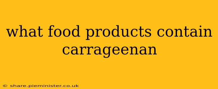 what food products contain carrageenan