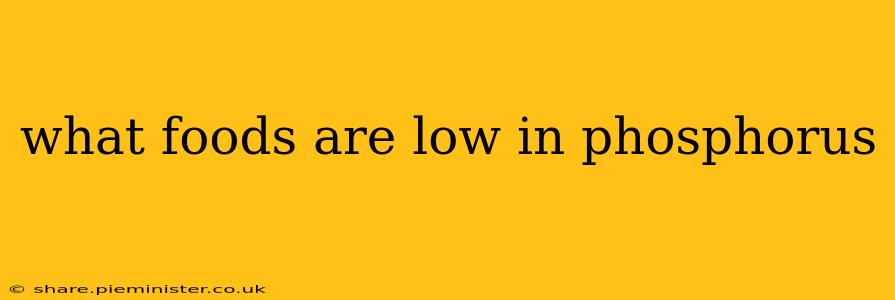 what foods are low in phosphorus