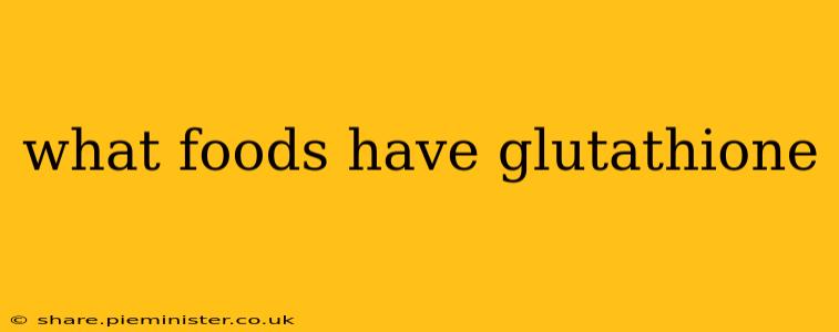 what foods have glutathione