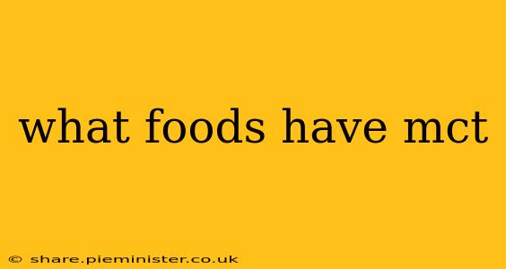 what foods have mct