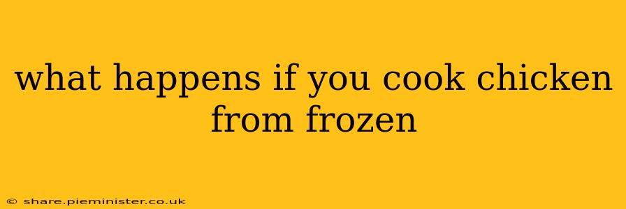 what happens if you cook chicken from frozen